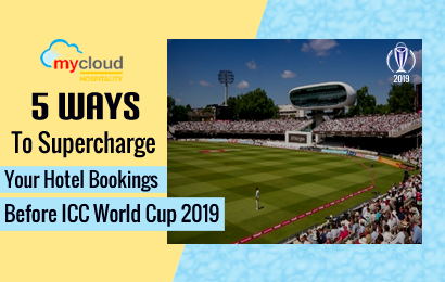 Hotel PMS: 5 Ways to Supercharge Your Bookings Before Cricket World Cup 2019