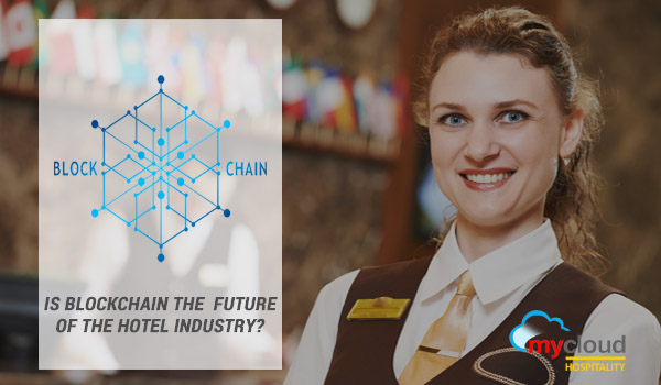 Is Blockchain the Future of the Hotel Industry?