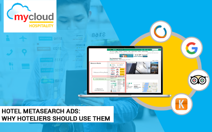 Metasearch Ads: Why Hoteliers Should Use Them