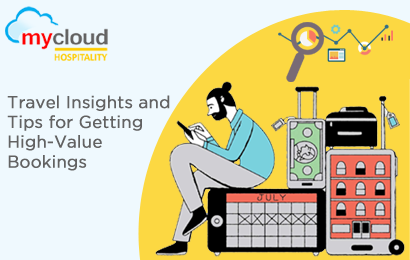 Travel Insights and Tips for Getting High-Value Bookings
