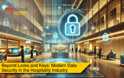Beyond Locks and Keys: Modern Data Security in the Hospitality Industry