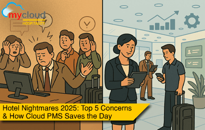 Hotel Nightmares in 2025? The Top 5 Concerns & How Cloud PMS Saves the Day